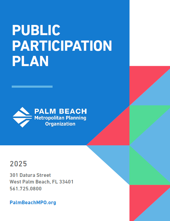 Cover page of the Palm Beach Metropolitan Planning Organization’s “Public Participation Plan” for 2025. The design features a blue header with the title in bold white text, the Palm Beach MPO logo, and colorful geometric shapes in red, green, and blue along the right side. The bottom section includes the address “301 Datura Street, West Palm Beach, FL 33401,” the phone number 561-725-0800, and the website PalmBeachMPO.org.